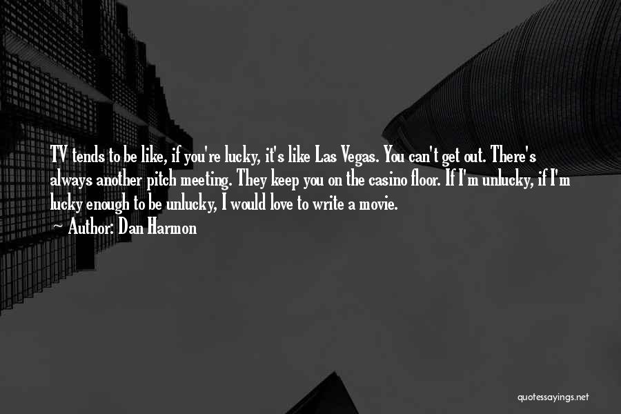 Las Vegas Quotes By Dan Harmon