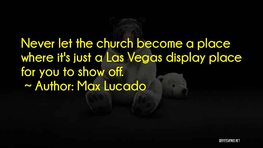 Las Vegas Quotes By Max Lucado