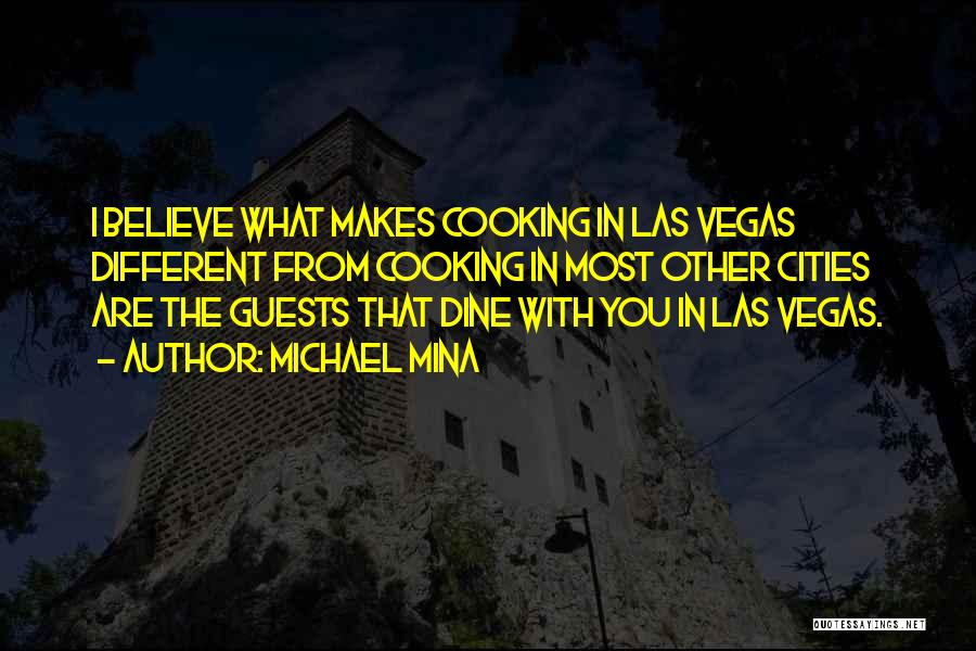 Las Vegas Quotes By Michael Mina