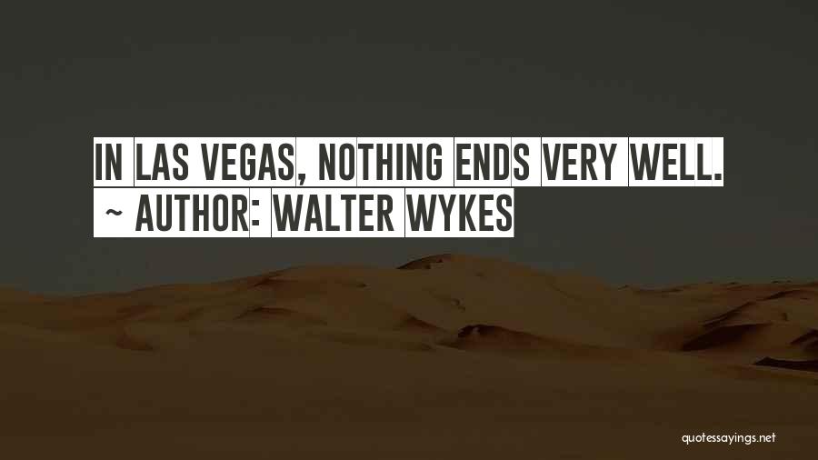 Las Vegas Quotes By Walter Wykes