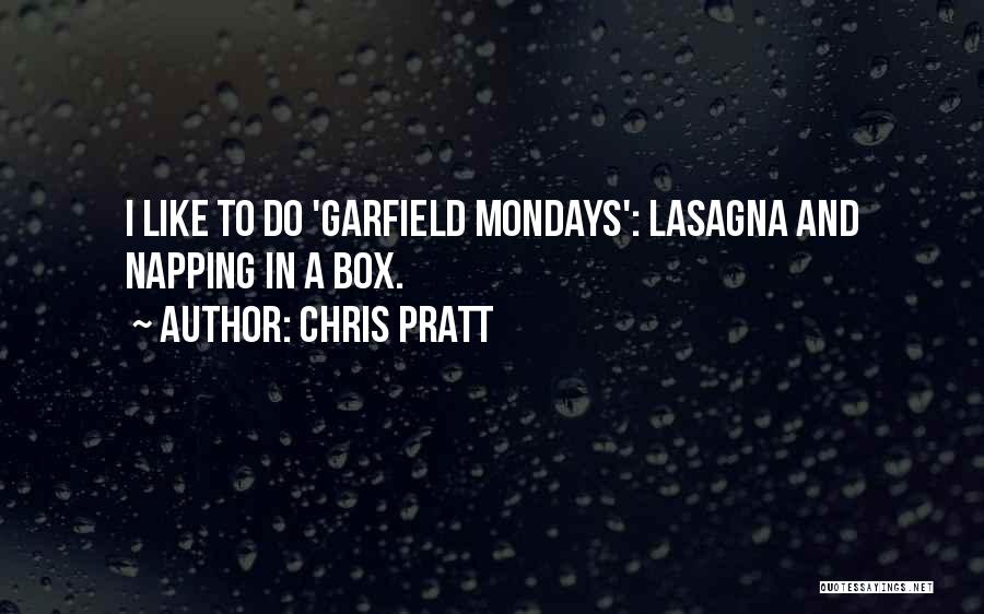 Lasagna Quotes By Chris Pratt