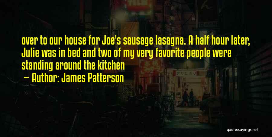 Lasagna Quotes By James Patterson