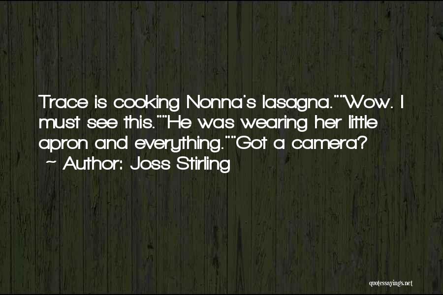 Lasagna Quotes By Joss Stirling