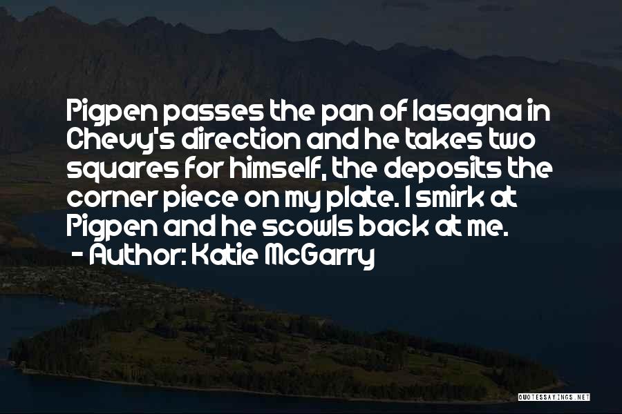 Lasagna Quotes By Katie McGarry