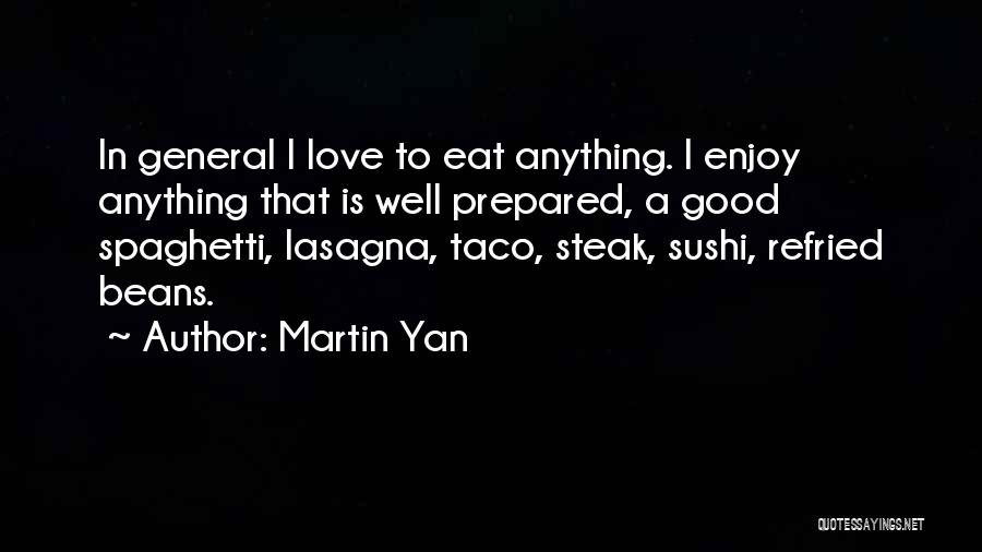 Lasagna Quotes By Martin Yan