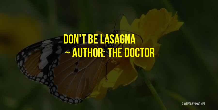Lasagna Quotes By The Doctor