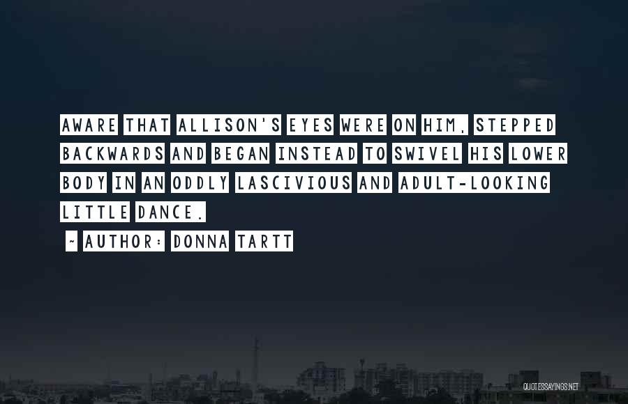 Lascivious Quotes By Donna Tartt