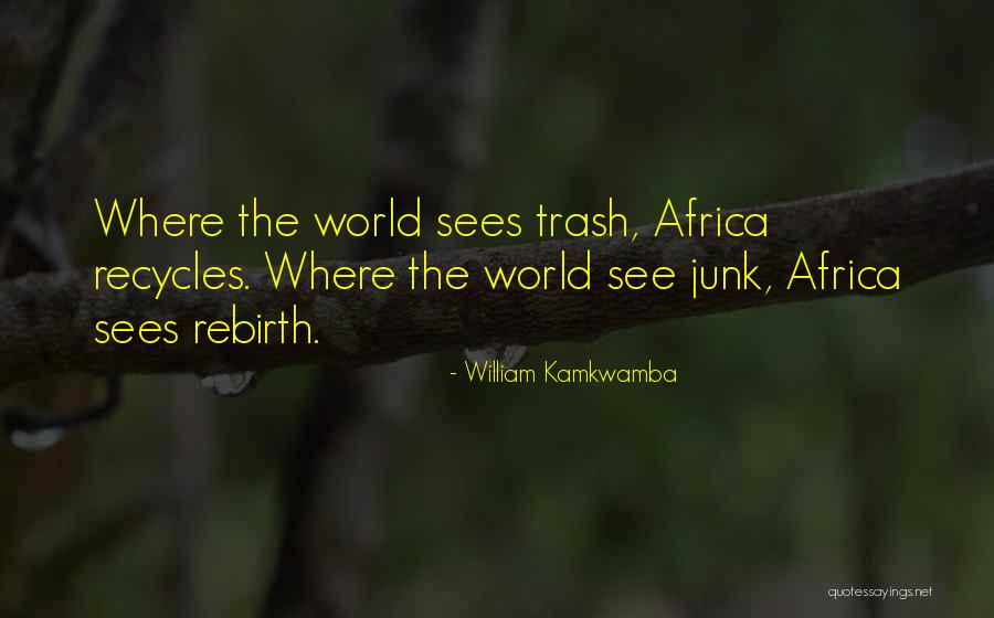Lasciviously Pronunciation Quotes By William Kamkwamba Lasciviously Pronunciation Quotes By William Kamkwamba