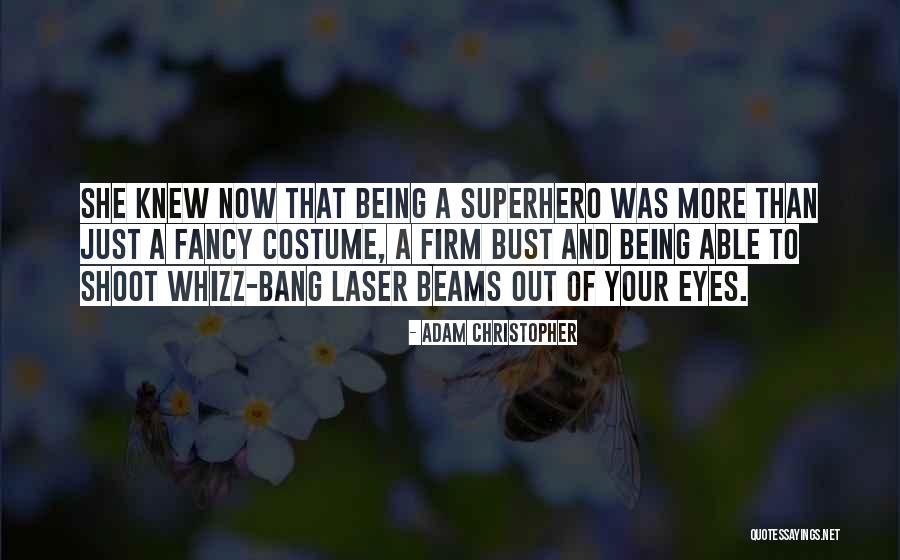 Laser Eyes Quotes By Adam Christopher Laser Eyes Quotes By Adam Christopher