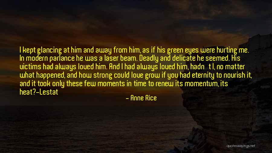 Laser Eyes Quotes By Anne Rice Laser Eyes Quotes By Anne Rice