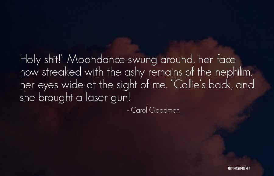 Laser Eyes Quotes By Carol Goodman Laser Eyes Quotes By Carol Goodman