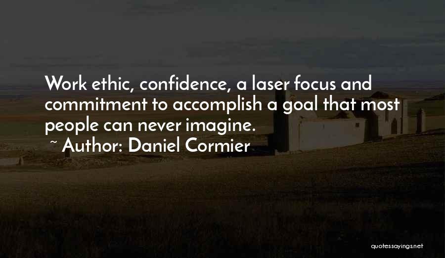 Laser Focus Quotes By Daniel Cormier