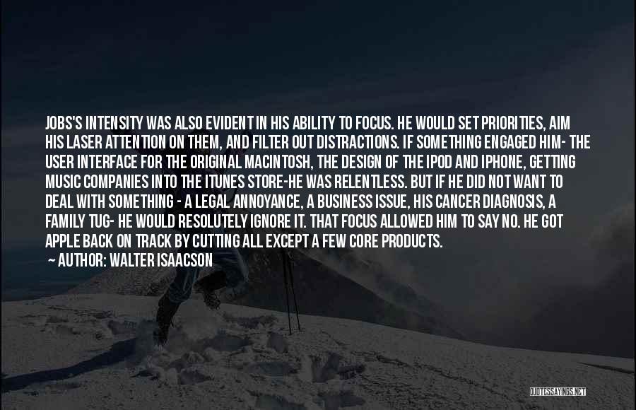 Laser Focus Quotes By Walter Isaacson