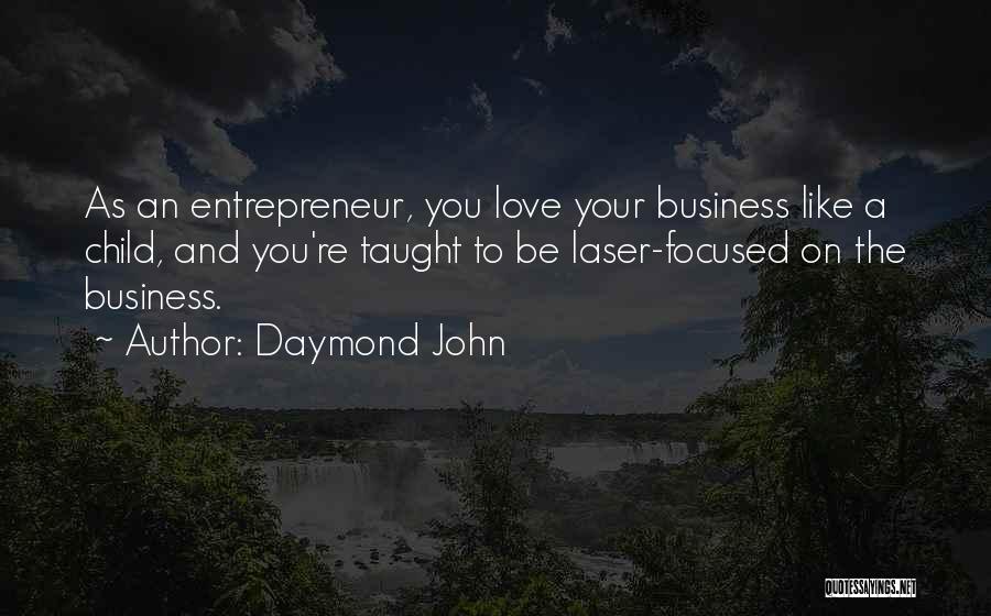 Laser Focused Quotes By Daymond John