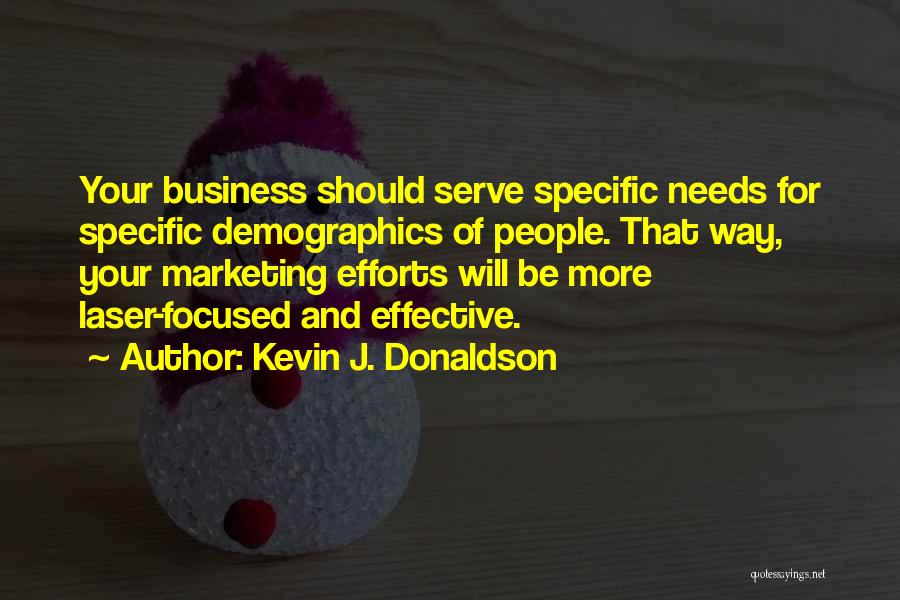 Laser Focused Quotes By Kevin J. Donaldson