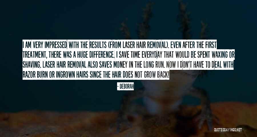 Laser Hair Removal Quotes By Deborah Laser Hair Removal Quotes By Deborah
