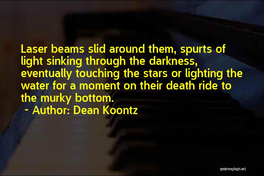 Laser Light Quotes By Dean Koontz
