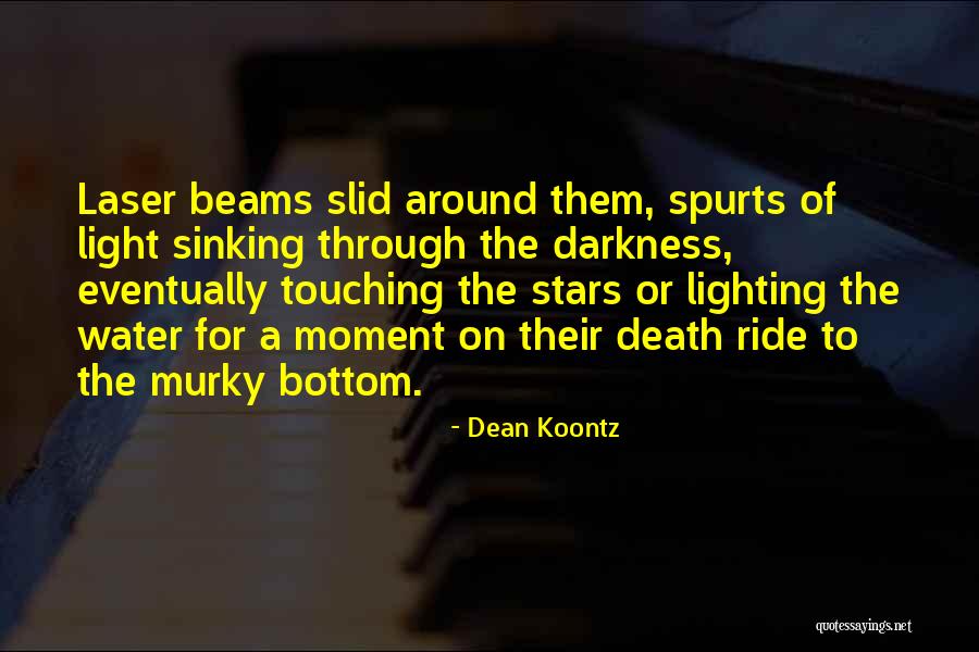 Laser Light Quotes By Dean Koontz