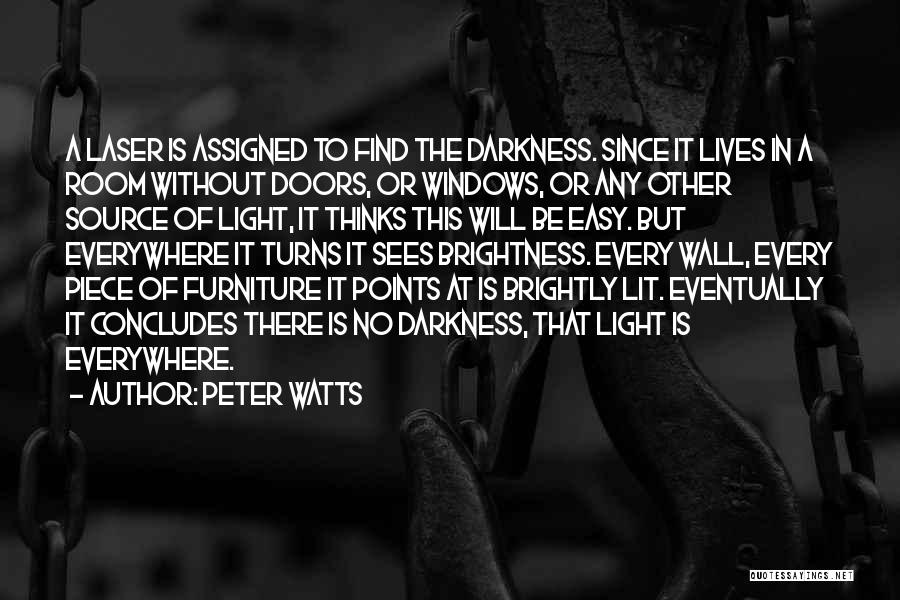 Laser Light Quotes By Peter Watts