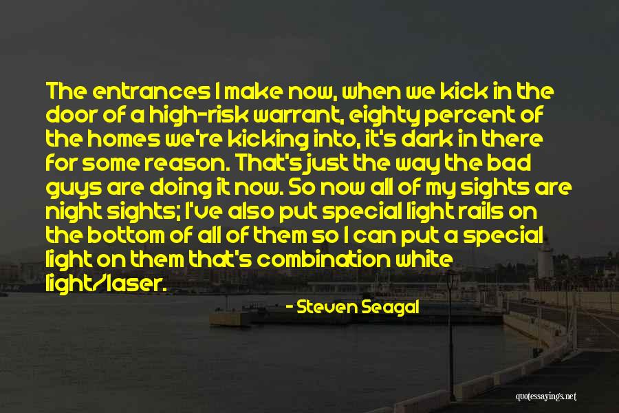 Laser Light Quotes By Steven Seagal