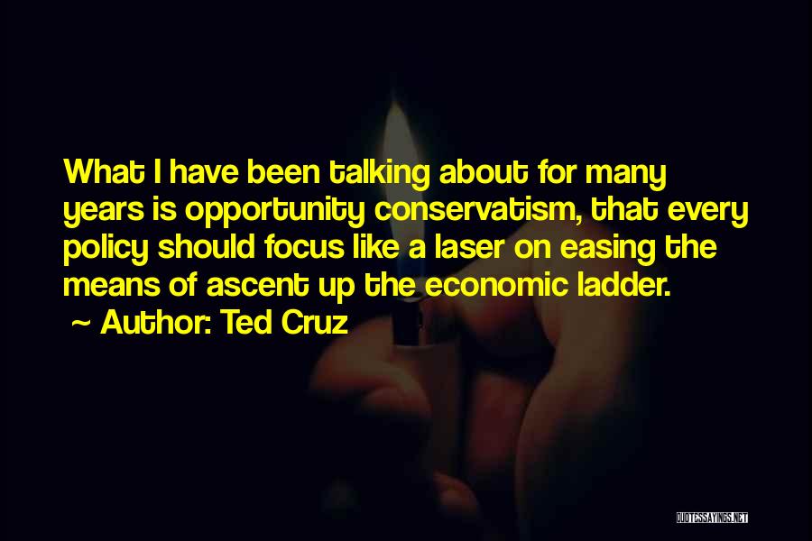 Laser Like Focus Quotes By Ted Cruz