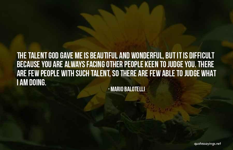 Lash Artistry Quotes By Mario Balotelli Lash Artistry Quotes By Mario Balotelli
