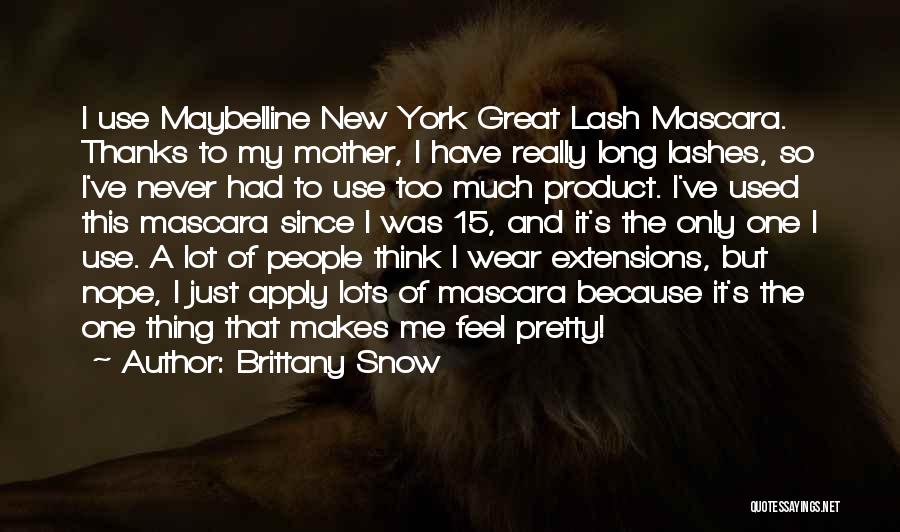 Lash Extensions Quotes By Brittany Snow
