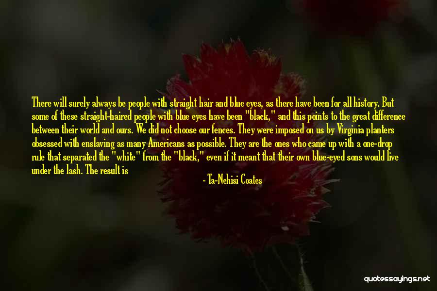 Lash Quotes By Ta-Nehisi Coates Lash Quotes By Ta-Nehisi Coates