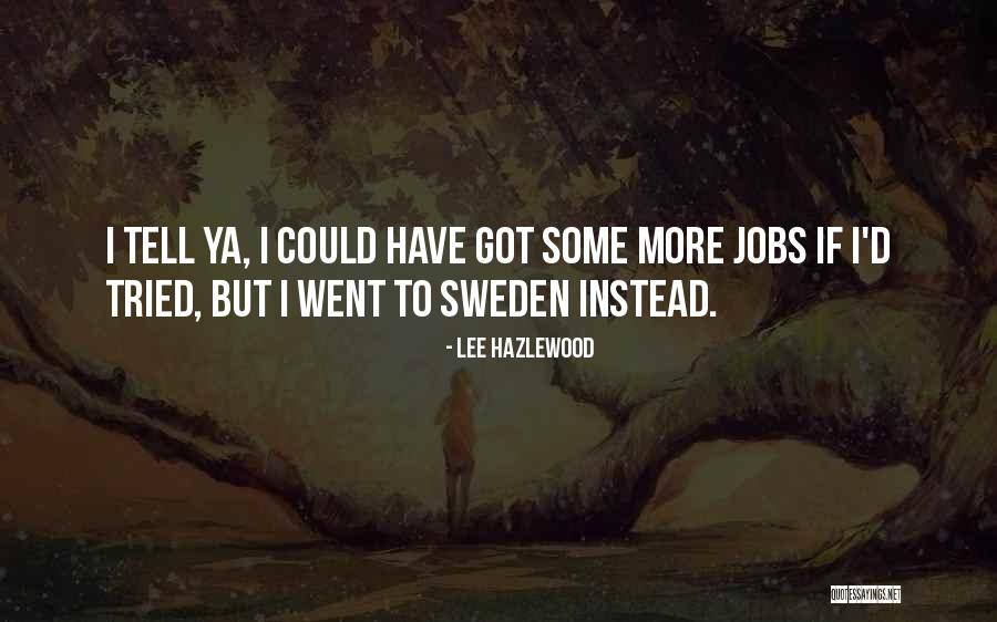 Lashkari Raisani Quotes By Lee Hazlewood Lashkari Raisani Quotes By Lee Hazlewood