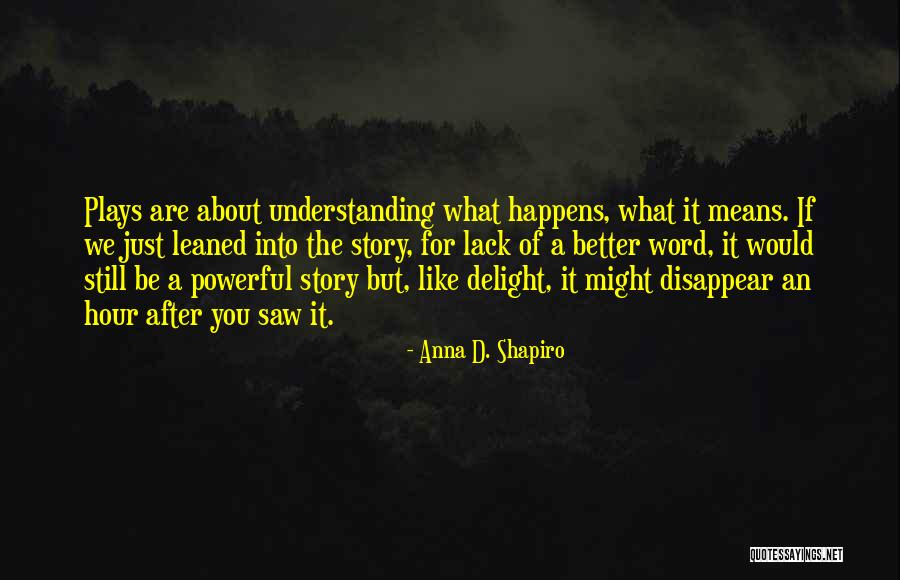 Laskarina Quotes By Anna D. Shapiro Laskarina Quotes By Anna D. Shapiro