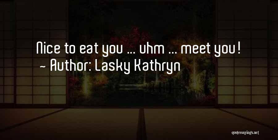 Lasky Kathryn Quotes 572534 Lasky Kathryn Quotes 572534