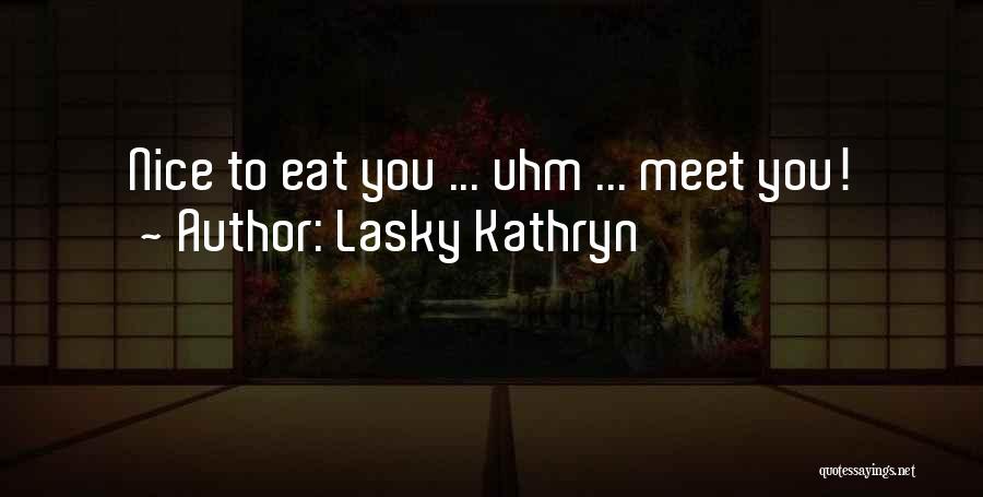 Lasky Kathryn Quotes 572534