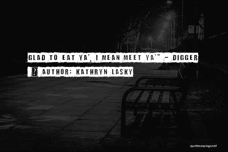 Lasky Quotes By Kathryn Lasky