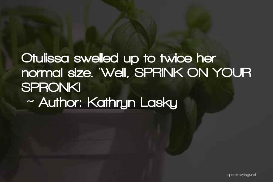 Lasky Quotes By Kathryn Lasky