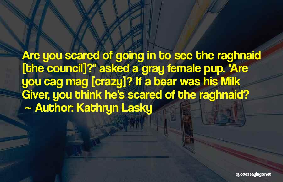 Lasky Quotes By Kathryn Lasky