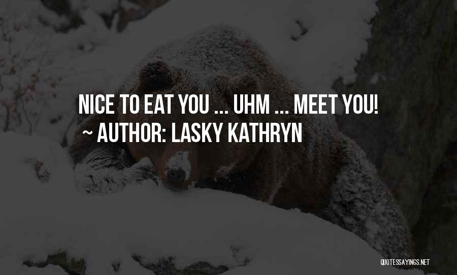 Lasky Quotes By Lasky Kathryn