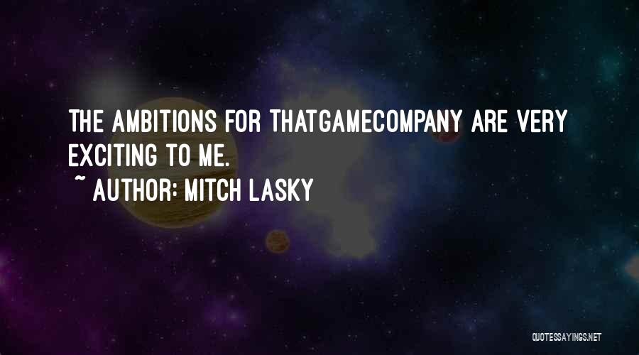 Lasky Quotes By Mitch Lasky