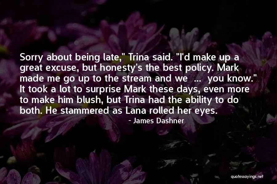 Lasmanis Plastic Surgeons Quotes By James Dashner Lasmanis Plastic Surgeons Quotes By James Dashner
