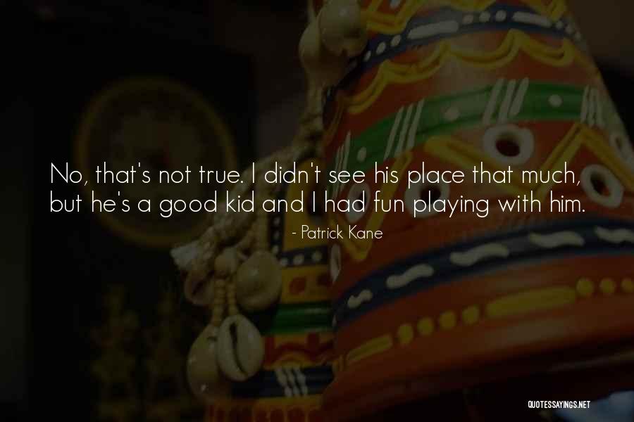 Lasonya Harris Quotes By Patrick Kane