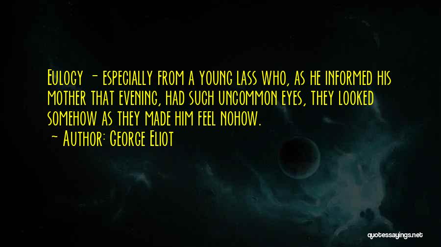 Lass Quotes By George Eliot