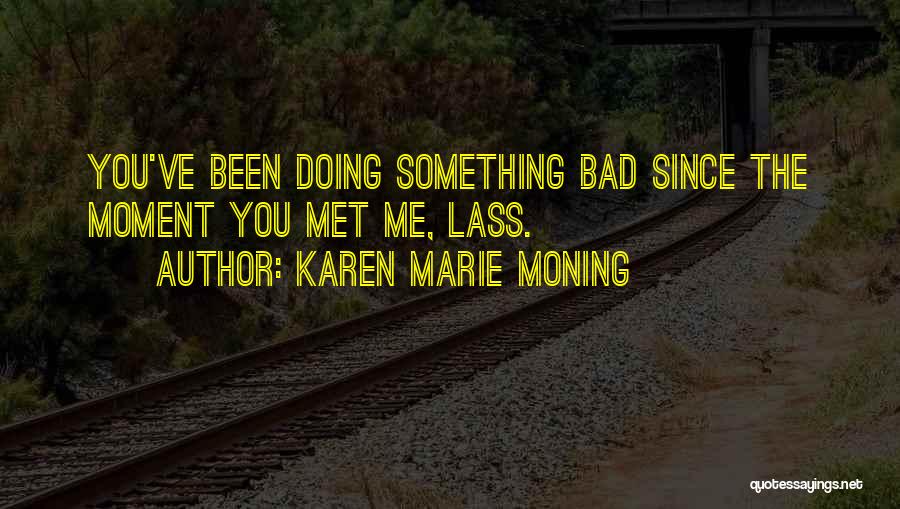 Lass Quotes By Karen Marie Moning