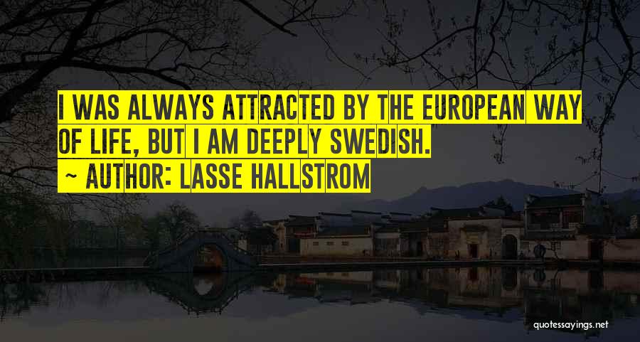 Lasse Hallstrom Quotes 1276173