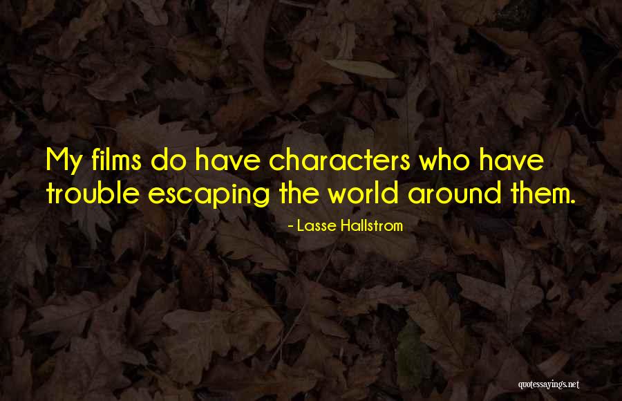 Lasse Hallstrom Quotes 1706803 Lasse Hallstrom Quotes 1706803