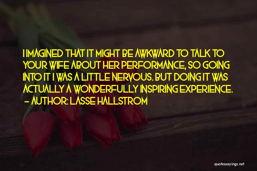 Lasse Hallstrom Quotes 1712899