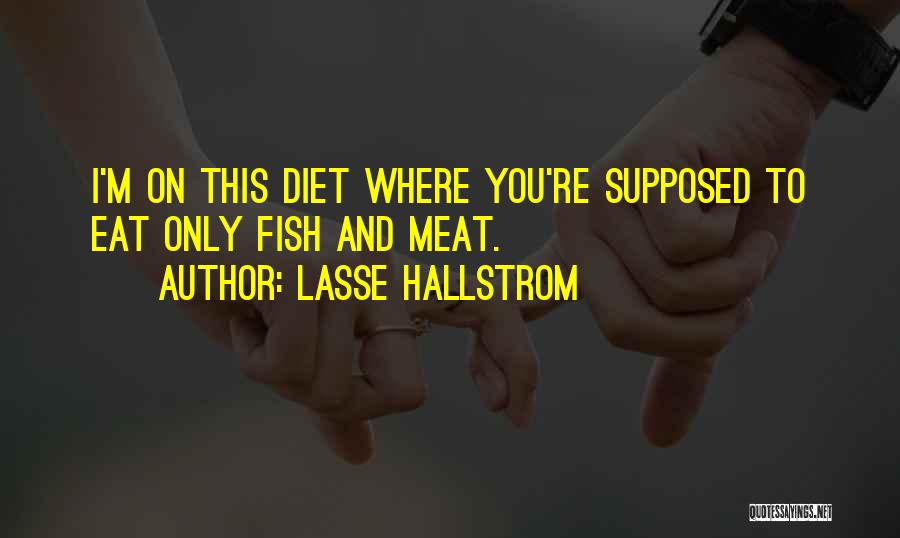 Lasse Hallstrom Quotes 1858503