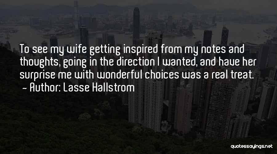 Lasse Hallstrom Quotes 590526