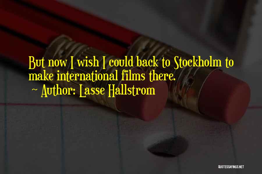 Lasse Hallstrom Quotes 713899