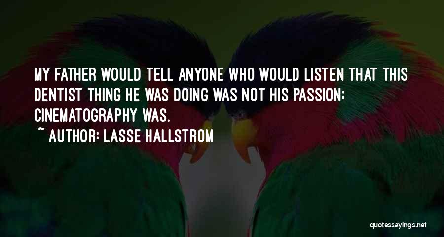 Lasse Hallstrom Quotes 798100