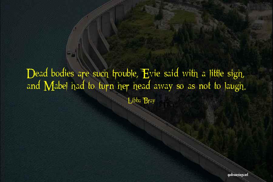 Lassen Tours Quotes By Libba Bray Lassen Tours Quotes By Libba Bray