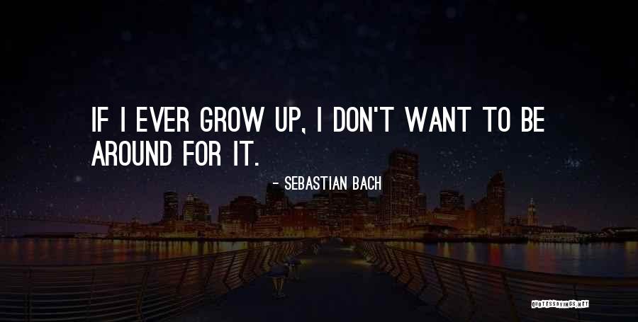 Lasseters Quotes By Sebastian Bach Lasseters Quotes By Sebastian Bach